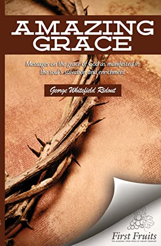 Stock image for Amazing Grace: Messages on the Grace of God as Manifested in the Soul's Salvation and Enrichment for sale by Lucky's Textbooks