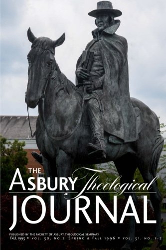 Stock image for The Asbury Theological Journal: Volume 50 & 51 1995-1996 Fall, Spring, Fall for sale by Revaluation Books