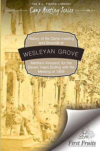 Stock image for History of the Camp-Meeting and Grounds at Wesleyan Grove, Martha's Vineyard for sale by Lucky's Textbooks