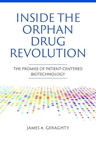 Beispielbild fr Inside the Orphan Drug Revolution: The Promise of Patient-Centered Biotechnology zum Verkauf von Monster Bookshop