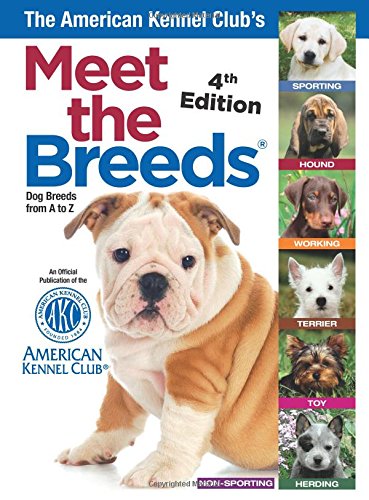 Beispielbild fr The American Kennel Club's Meet the Breeds: Dog Breeds from A-Z zum Verkauf von Wonder Book