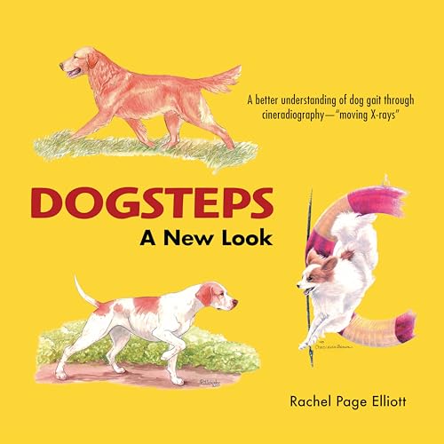 9781621871019: Dogsteps - a New Look: A Better Understanding of Dog Gait Through Cineradiography ("moving X-rays")