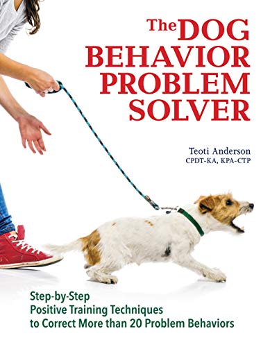 9781621871156: The Dog Behavior Problem Solver: Step-by-Step Positive Training Techniques to Correct More than 20 Problem Behaviors (CompanionHouse Books) Fix Barking, Separation Anxiety, Chewing, Begging, and More