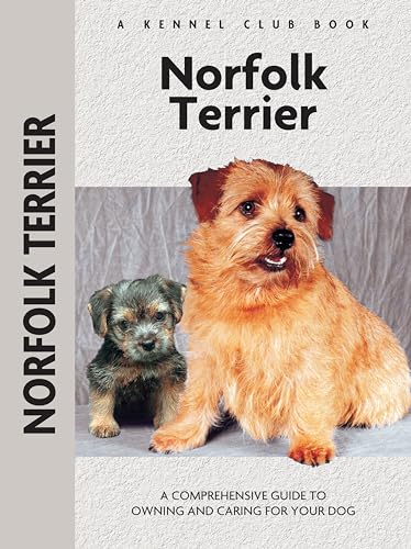 9781621871644: Norfolk Terrier: A Comprehensive Guide to Owning and Caring for Your Dog (CompanionHouse Books) History, Breed Characteristics, Raising a Puppy, Training, Showing, and More