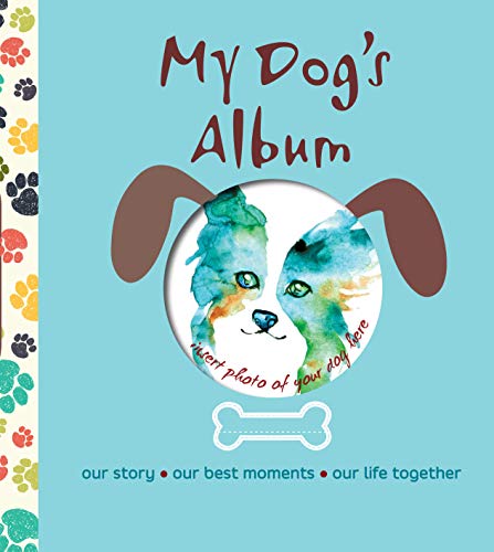 Stock image for My Dog's Album: Our Story, Our Best Moments, Our Life Together (CompanionHouse Books) Create a Personalized Scrapbook of Your Puppy's Growth, Store Photos and Keepsakes, and Record Important Events for sale by London Bridge Books