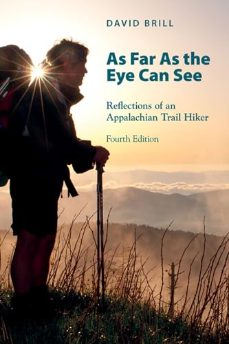 Stock image for As Far As The Eye Can See: Reflections of an Appalachian Trail Hiker for sale by HPB-Red