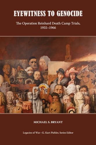 9781621900498: Eyewitness to Genocide: The Operation Reinhard Death Camp Trials, 1955-1966 (Legacies of War)