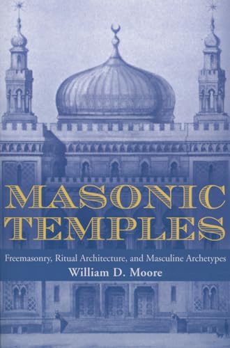 9781621900641: Masonic Temples: Freemasonry, Ritual Architecture, and Masculine Archetypes