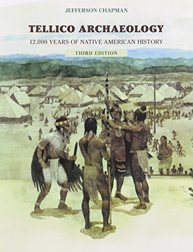 Stock image for Tellico Archaeology 3rd Edition: 12000 Years Native American History for sale by ThriftBooks-Atlanta