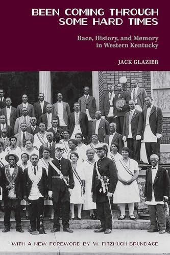 9781621901549: Been Coming through Some Hard Times: Race, History, and Memory in Western Kentucky