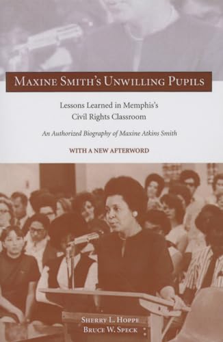 Beispielbild fr Maxin Maxine Smith's Unwilling Pupils: Lessons Learned in Memphis's Civil Rights Classroom zum Verkauf von Buchpark