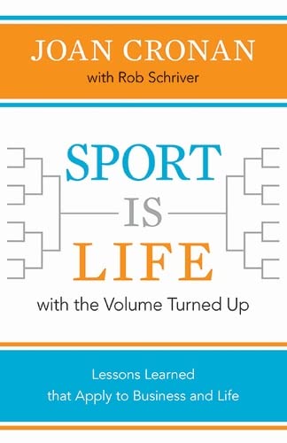 9781621902126: Sport Is Life With the Volume Turned Up: Lessons Learned That Apply to Business and Life