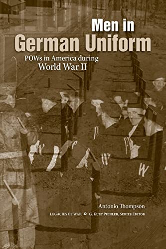 Imagen de archivo de Men in German Uniform: POWs in America during World War II a la venta por BooksRun