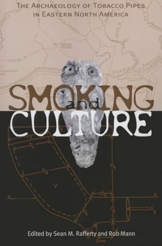 9781621902324: Smoking and Culture: The Archaeology of Tobacco Pipes in Eastern North America