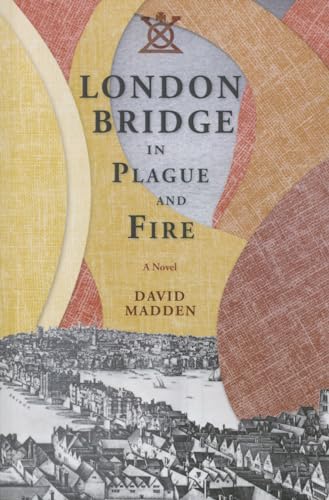 9781621902348: London Bridge in Plague and Fire: A Novel