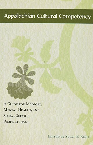 9781621903109: Appalachian Cultural Competency: A Guide for Medical, Mental Health, and Social Service Professionals
