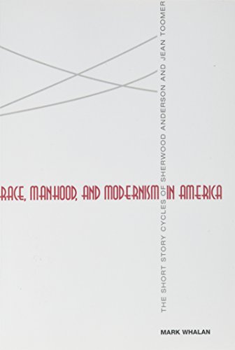 Imagen de archivo de Race, Manhood, and Modernism in America: The Short Story Cycles of Sherwood Anderson and Jean Toomer a la venta por Midtown Scholar Bookstore