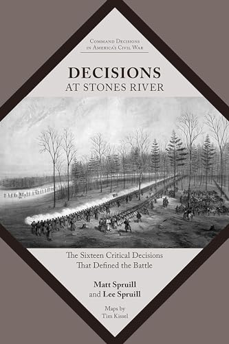 Beispielbild fr Decisions at Stones River: The Sixteen Critical Decisions That Defined the Battle (Command Decisions in America  s Civil War) zum Verkauf von HPB-Emerald