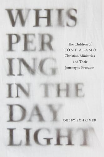 Stock image for Whispering in the Daylight: The Children of Tony Alamo Christian Ministries and Their Journey to Freedom for sale by Midtown Scholar Bookstore