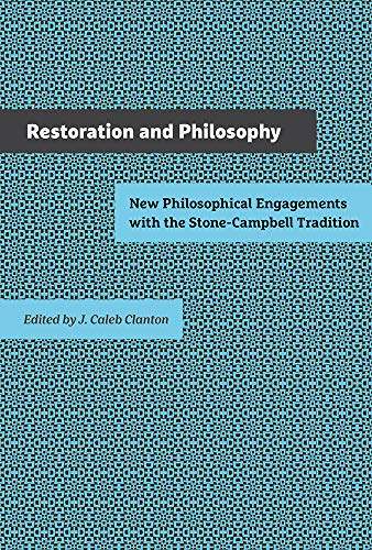 Imagen de archivo de Restoration and Philosophy: New Philosophical Engagements with the Stone-Campbell Tradition a la venta por Midtown Scholar Bookstore