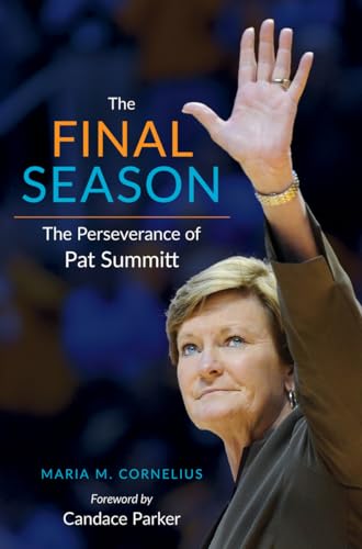 9781621903932: The Final Season: The Perseverance of Pat Summitt