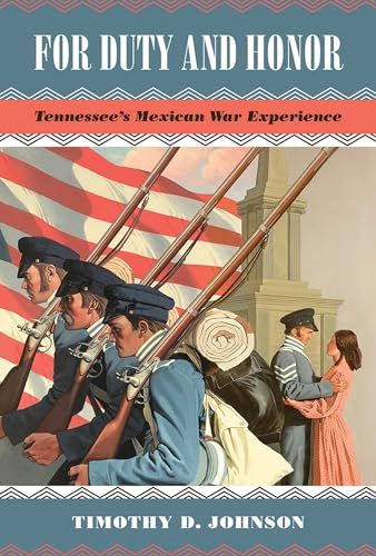 Stock image for For Duty and Honor: Tennessee's Mexican War Experience for sale by Indiana Book Company
