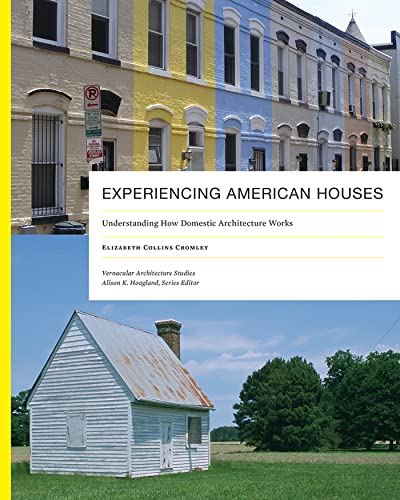 Stock image for Experiencing American Houses: Understanding How Domestic Architecture Works for sale by Midtown Scholar Bookstore