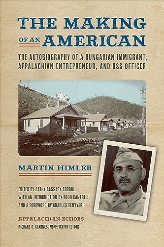 Stock image for The Making of an American: The Autobiography of a Hungarian Immigrant, Appalachian Entrepreneur, and Oss Officer for sale by Revaluation Books