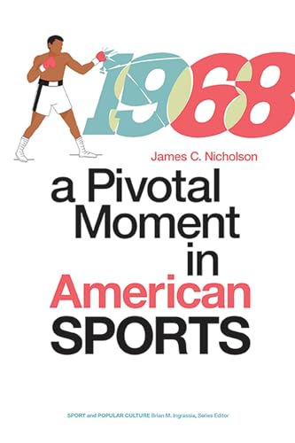 Imagen de archivo de 1968: A Pivotal Moment in American Sports (Sports & Popular Culture) a la venta por WorldofBooks