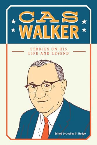 Imagen de archivo de Cas Walker: Stories on His Life and Legend a la venta por Revaluation Books