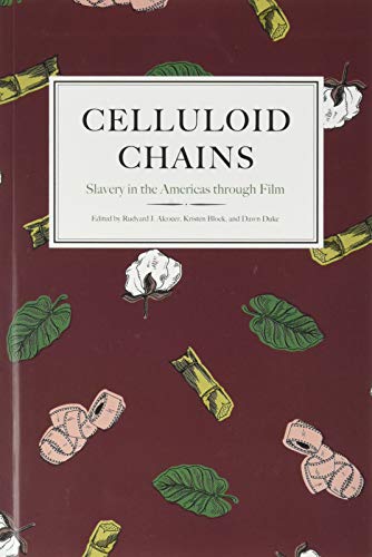 Stock image for Celluloid Chains: Slavery in the Americas through Film for sale by AwesomeBooks