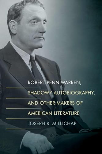 Stock image for Robert Penn Warren, Shadowy Autobiography, and Other Makers of American Literature for sale by ThriftBooks-Dallas