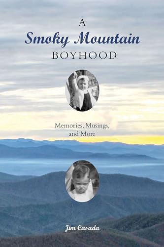 Beispielbild fr A Smoky Mountain Boyhood: Memories, Musings, and More zum Verkauf von Books Unplugged