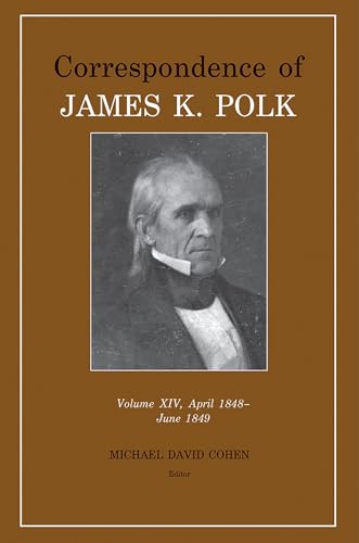 Stock image for Correspondence of James K. Polk Vol 14, April 1848?June 1849 (Volume 14) (Utp Correspondence James Polk) for sale by GF Books, Inc.