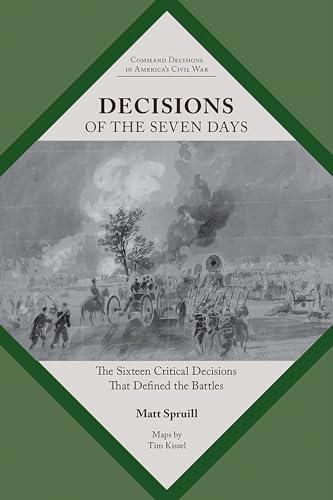 Beispielbild fr Decisions of the Seven Days: The Sixteen Critical Decisions That Defined the Battles (Command Decisions in Americas Civil War) zum Verkauf von HPB-Red