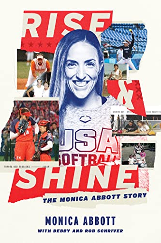 Stock image for Rise and Shine: The Monica Abbott Story for sale by BooksRun