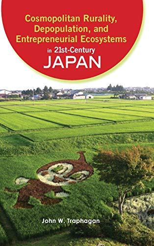 Stock image for Cosmopolitan Rurality, Depopulation, and Entrepreneurial Ecosystems in 21st-Century Japan for sale by Lucky's Textbooks