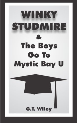 Stock image for Winky Studmire and the Boys Go to Mystic Bay U: Volume 6 for sale by Revaluation Books