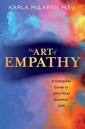 Beispielbild fr The Art of Empathy: A Training Course in Life's Most Essential Skill: A Complete Guide to Life's Most Essential Skill zum Verkauf von WorldofBooks
