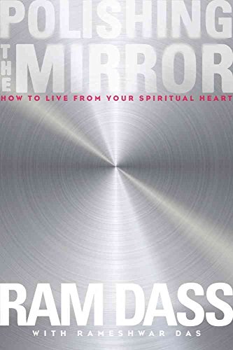 Beispielbild fr Polishing the Mirror: How to Live from Your Spiritual Heart zum Verkauf von MusicMagpie