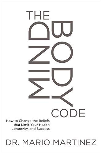 9781622031993: Mindbody Code: How to Change the Beliefs That Limit Your Health, Longevity, and Success