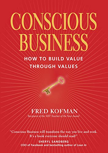 Beispielbild fr Conscious Business: How to Build Value through Values zum Verkauf von SecondSale