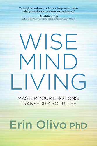 Stock image for Wise Mind Living: Master Your Emotions, Transform Your Life for sale by Jenson Books Inc