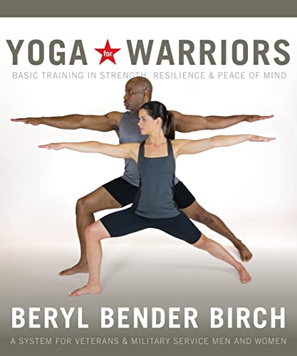 Imagen de archivo de Yoga for Warriors: Basic Training in Strength, Resilience, and Peace of Mind a la venta por Goodwill of Colorado