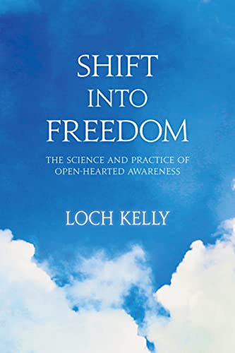 Stock image for Shift into Freedom: The Science and Practice of Open-Hearted Awareness for sale by Night Heron Books