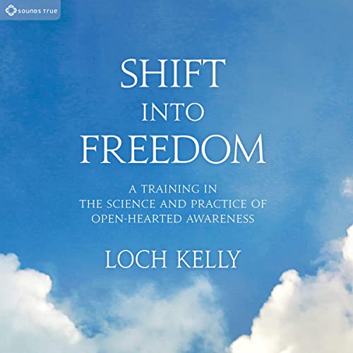 9781622033515: Shift into Freedom: A Training in the Science and Practice of Open-Hearted Awareness