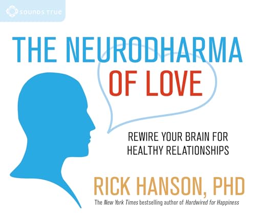 9781622033522: The Neurodharma of Love: Rewire Your Brain for Healthy Relationships
