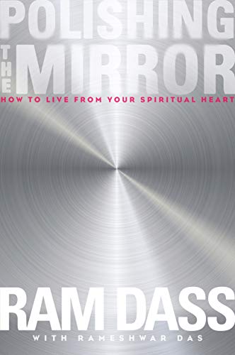 Beispielbild fr Polishing the Mirror: How to Live from Your Spiritual Heart zum Verkauf von WorldofBooks