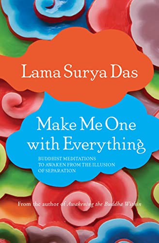 Imagen de archivo de Make Me One with Everything: Buddhist Meditations to Awaken from the Illusion of Separation a la venta por More Than Words