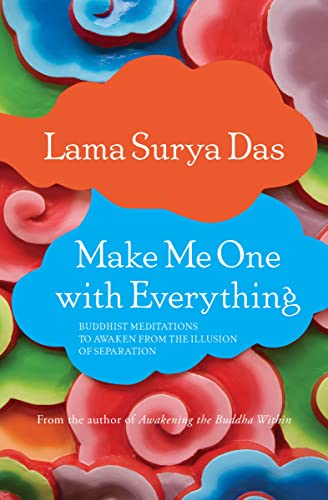 9781622034123: Make Me One with Everything: Buddhist Meditations to Awaken from the Illusion of Separation